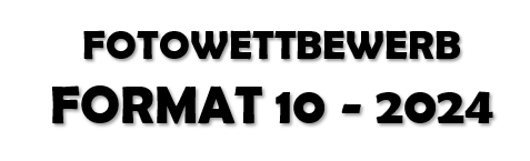 Format 10 - 2024 Fotowettbewerb